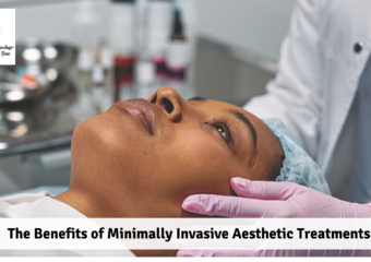 The Benefits of Minimally Invasive Aesthetic Treatments