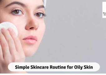 Simple Skincare Routine for Oily Skin